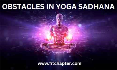 obstacles yoga sadhana