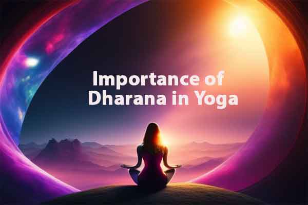 Importance of Dharana in Yoga